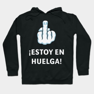 Peineta / Higa – ¡Estoy En Huelga! (Dedo Medio) Hoodie